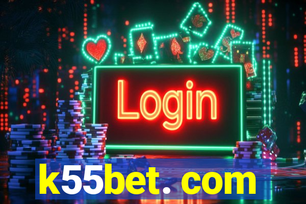 k55bet. com